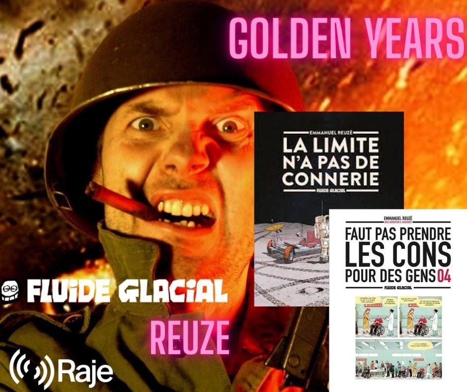 Golden Years Spéciale Emmanuel Reuzé : Faut Pas Prendre Les Cons Pour Des Gens : l'interview et la playlist de l'auteur