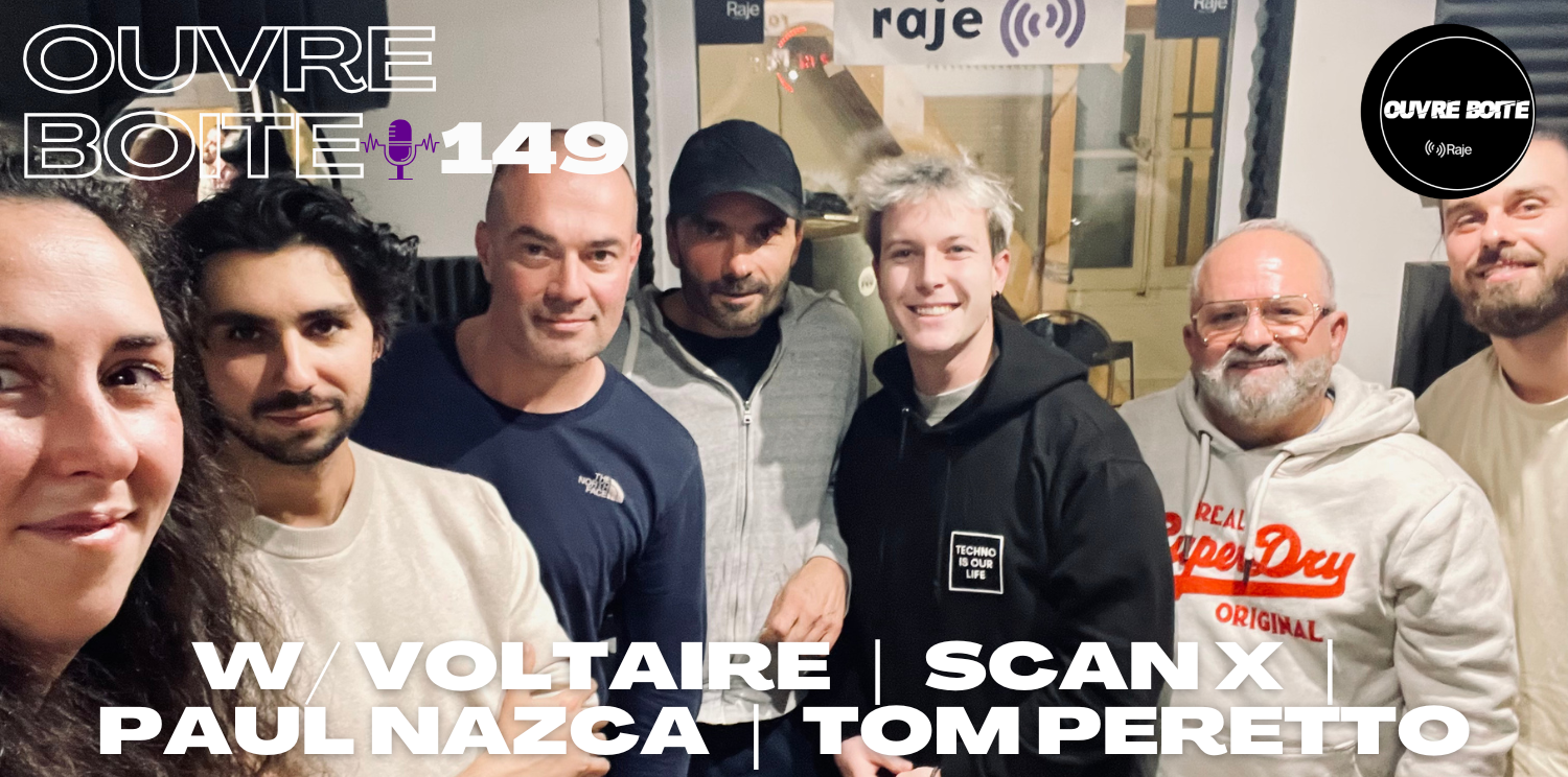 OUVRE BOITE 148 INTERVIEW SPECIALE TECHNO IS OUR LIFE (avec Tom Peretto, Voltaire, Scan X et Paul Nazca)