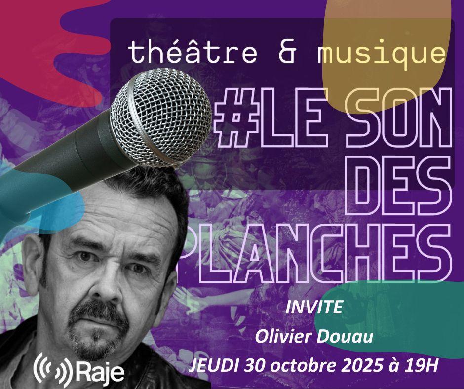 Le Son Des Planches : Adeline Avril reçoit Olivier Douau