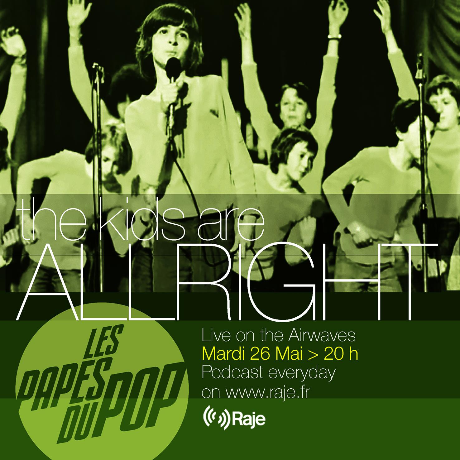 Les Papes Du Pop Prochaine émission Mardi 26 mai à 20h spéciale "the kids are alright"