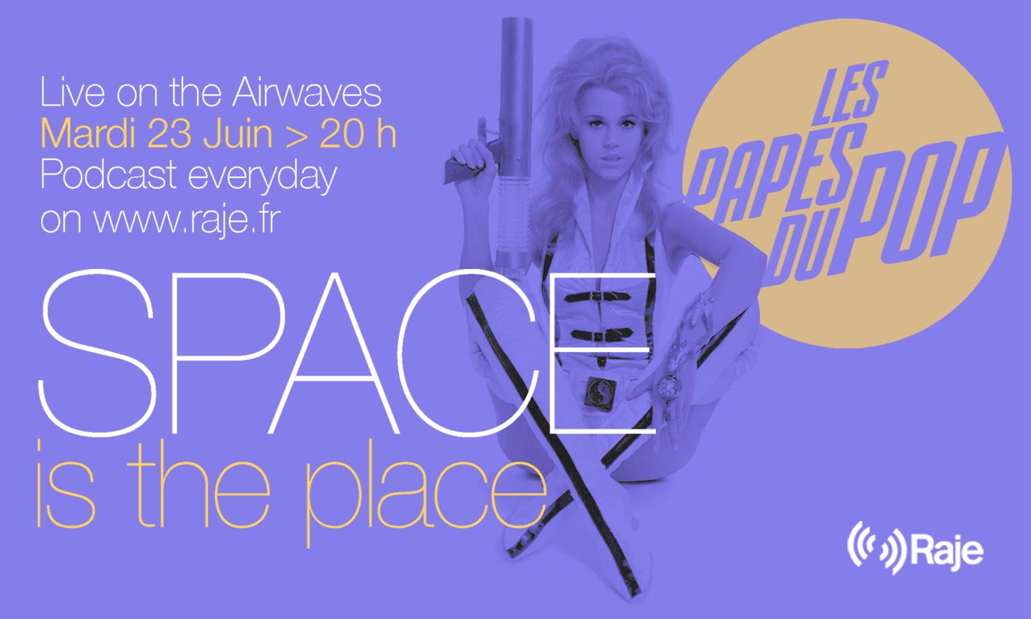23 juin 20h Les Papes Du Pop dernière émission de la Saison 05 "SPACE IS THE PLACE"