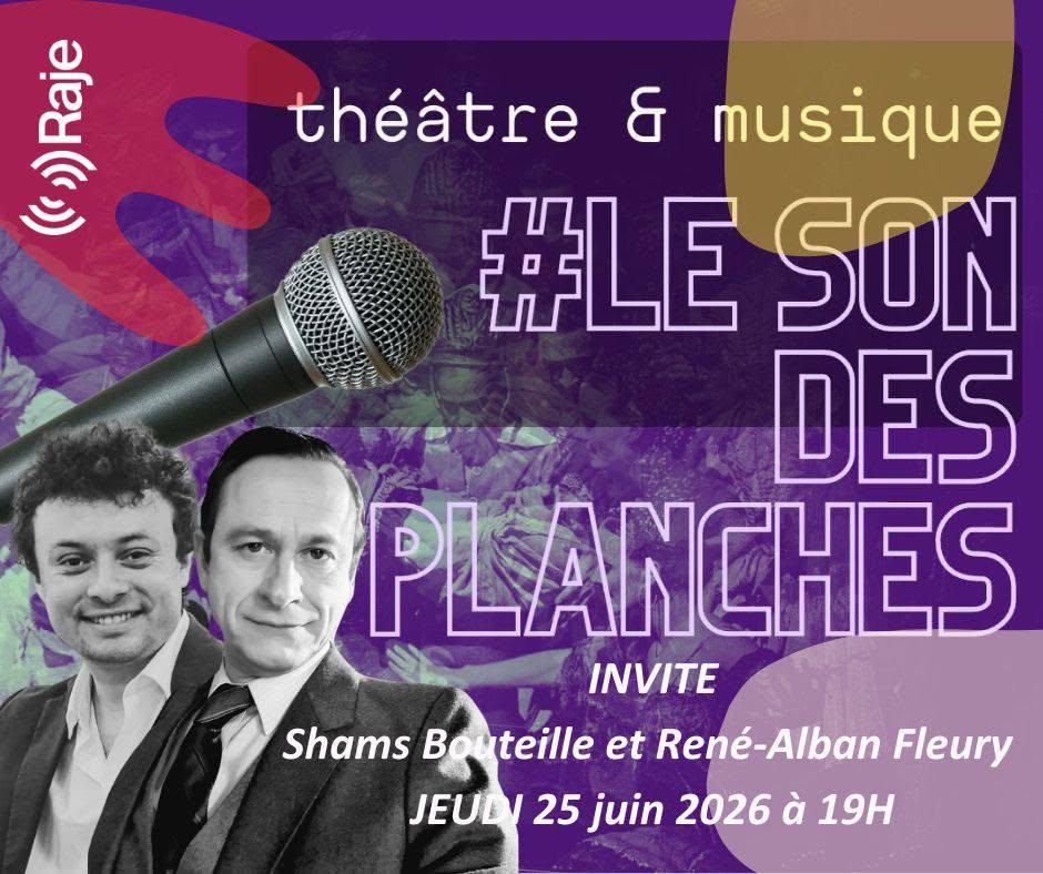 Le Son Des Planches : Adeline Avril reçoit Shams Bouteille et René-Alban Fleury