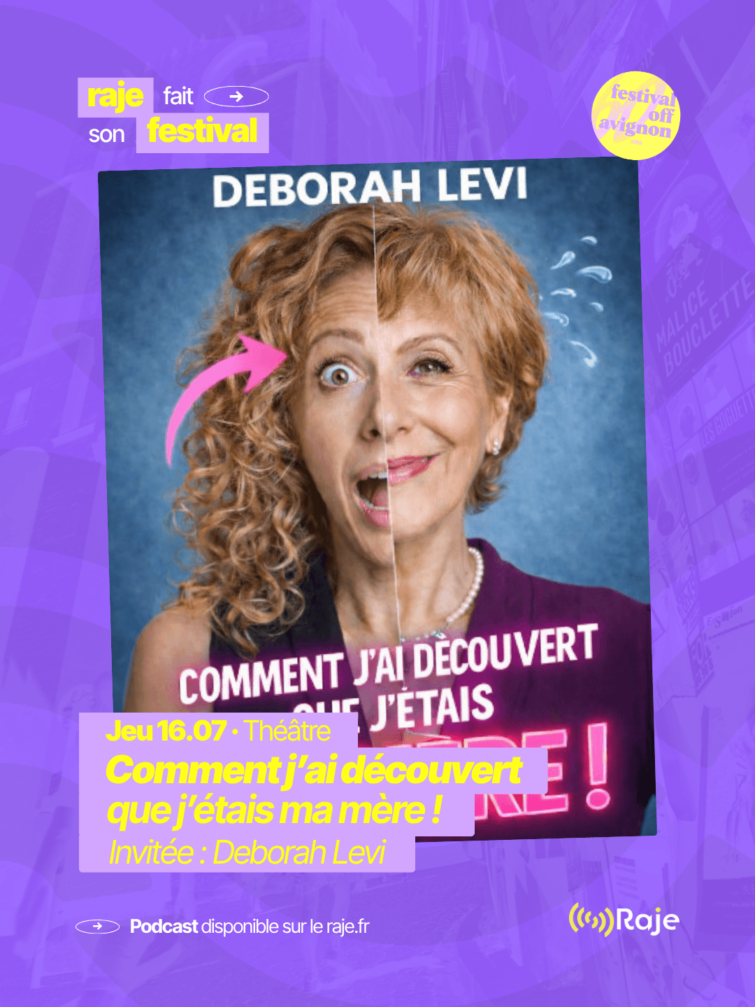 RAJE fait son festival - « Comment j’ai découvert que j’étais ma mère ! » - 16.07.2026