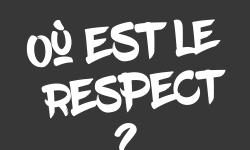 Où est le Respect ?