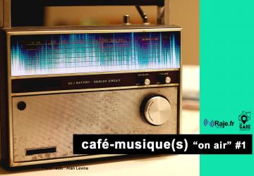 CAFE-MUSIQUE(S) "ON AIR"