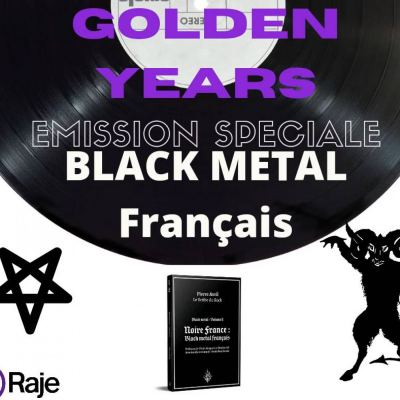 GOLDEN YEARS /// Spéciale Black Metal Français !