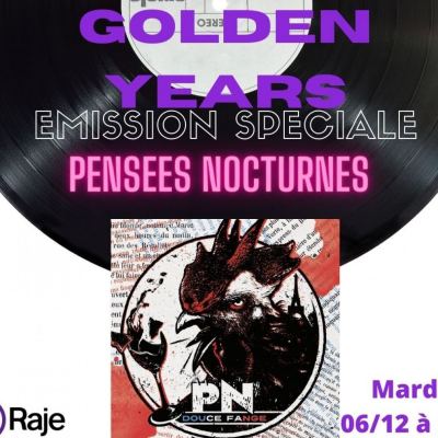 GOLDEN YEARS /// Spéciale Pensées Nocturnes