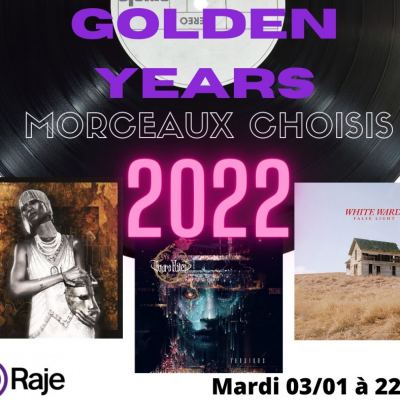 Golden Years /// Spéciale Morceaux Choisis 2022