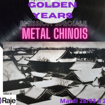 GOLDEN YEARS Spéciale Metal Chinois avec William Spok