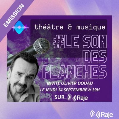 LE SON DES PLANCHES /// Musique & Théâtre : N°1 avec Olivier Douau par Adeline Avril