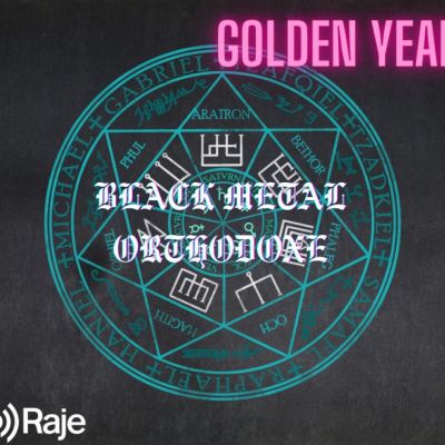 Golden Years Spéciale Black Metal Orthodoxe