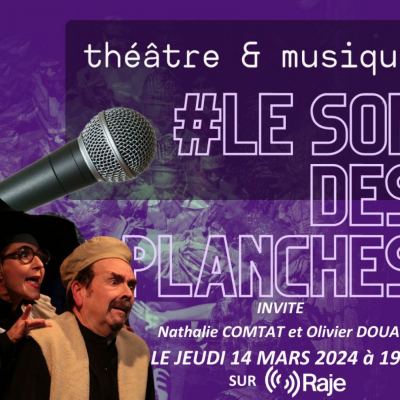 Le Son Des Planches : Adeline Avril reçoit Nathalie Comtat et Olivier Douau