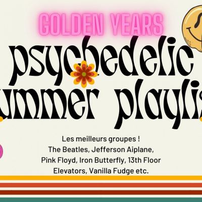 Golden Years Spéciale Psychedelic Summer Playlist