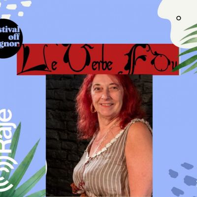 RAJE FAIT SON FESTIVAL JOUR 1 : La Programmation du théâtre LE VERBE FOU / Fabienne Govaerts au micro de Pierre Avril