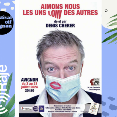 RAJE FAIT SON FESTIVAL JOUR 2 :Aimons-nous les uns loin des autres / Denis Cherer au micro de Pierre Avril