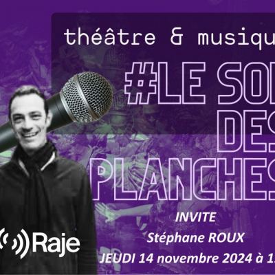 Le Son Des Planches /// Adeline Avril reçoit Stéphane Roux