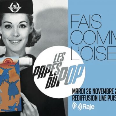 Les Papes du Pop #S4EP2 - Fais comme l’oiseau - 26.11.2024