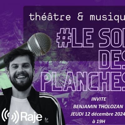 LE SON DES PLANCHES : Adeline Avril reçoit Benjamin Tholozan