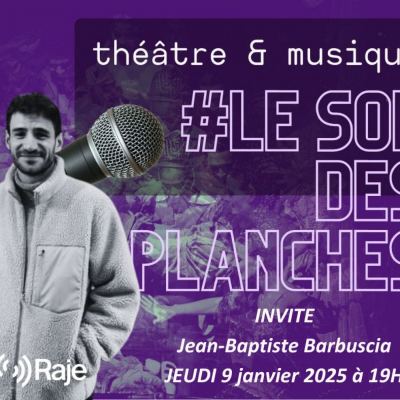 Le Son des Planches : Adeline Avril reçoit Jean-Bapstiste Barbuscia