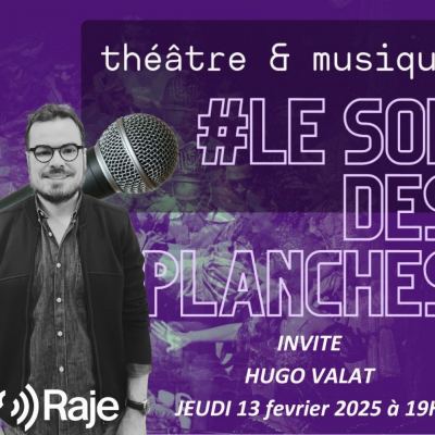 Le Son Des Planches : Adeline Avril reçoit Hugo Valat