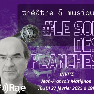 Le Son Des Planches : Adeline Avril reçoit Jean-François Matignon