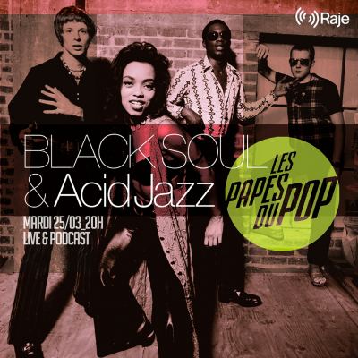 Les Papes du Pop #S4EP6 - Black Soul & Acid Jazz - 25.03.2025