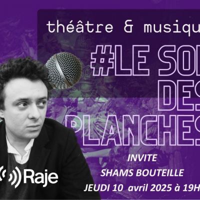 Le Son Des Planches : Adeline Avril reçoit Shams Bouteille
