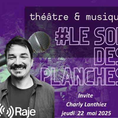 Le Son Des Planches : Adeline Avril reçoit Charly Lanthiez