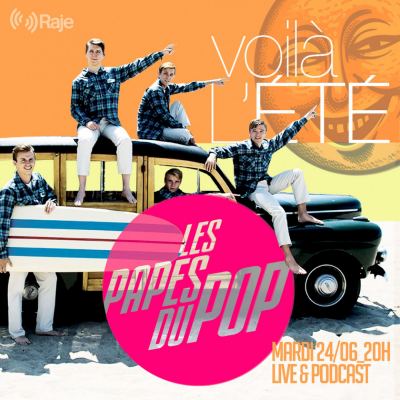 Les Papes du Pop #S4EP9 - Voilà l’été - 24.06.2025