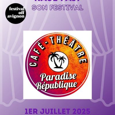RAJE FAIT SON FESTIVAL JOUR #1 PROGRAMMATION DU THEATRE PARADISE REPUBLIQUE