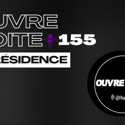 OUVRE BOITE 155 INTERVIEW DES RESIDENTS