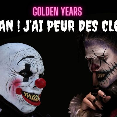Golden Years Maman J’ai peur des Clowns !