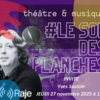Le Son des Planches - Adeline Avril reçoit Yves Sauton