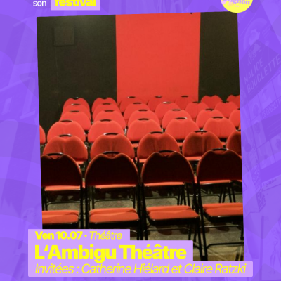 RAJE fait son festival - La programmation de l’Ambigu Théâtre - 10.07.2026