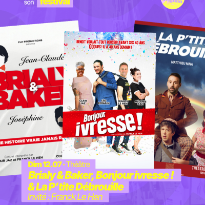 RAJE fait son festival - « Brialy & Baker », « Bonjour ivresse ! », « La p’tite débrouille » - 12.07.2026