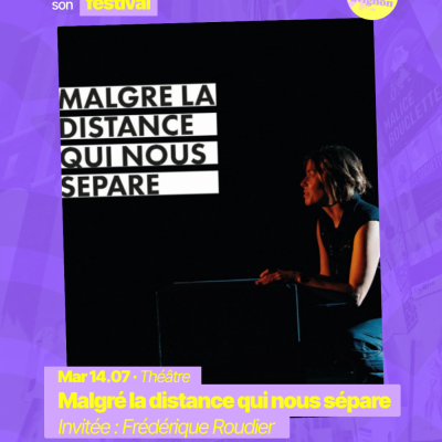 RAJE fait son festival - « Malgré la distance qui nous sépare » - 14.07.2026
