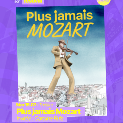 RAJE fait son festival - « Plus jamais Mozart » - 15.07.2026