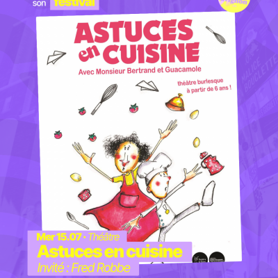 RAJE fait son festival - « Astuces en cuisine » - 15.07.2026