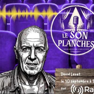 Le Son des Planches : c’est la rentrée ! Adeline Avril reçoit David Levet !